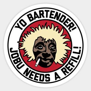 Jobu Needs a Refill! Sticker